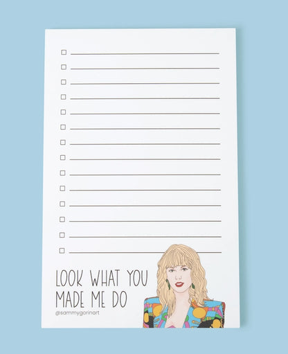 Look What You Made Me To-Do Notepad